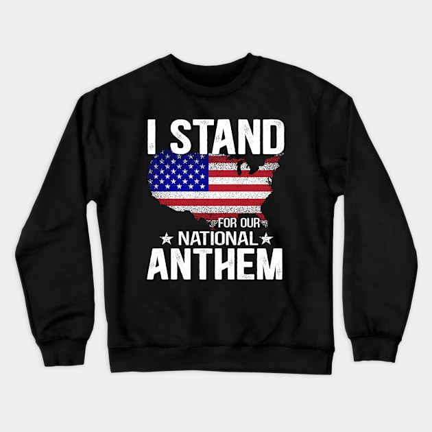 I Stand For Our National Anthem USA Flag Crewneck Sweatshirt by UNXart